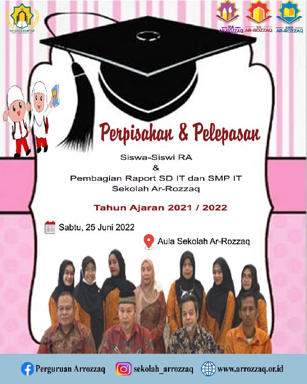 Perpisahan   Pelepasan Siswa-Siswi RA dan Pembagian Raport SD IT dan SMP IT Sekolah AR-Rozzaq